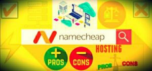 NAMECHEAP HOSTING PROS & CONS 