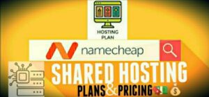 Namecheap Shared Hosting Plans and Pricing